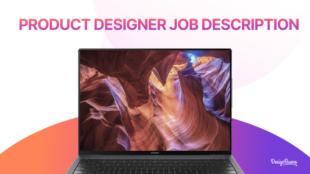 Product Designer Job Description What You Need to Know DesignBueno
